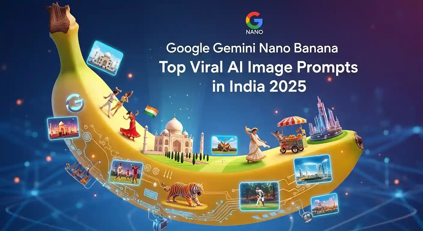Google Gemini Nano Banana Top Viral AI Image Prompts in India 2025
